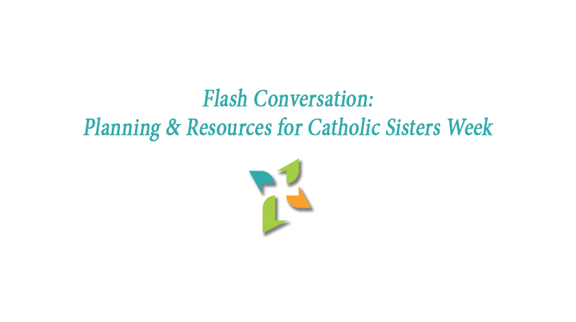 CWR Flash Conversation: Preparing for Catholic Sisters Week